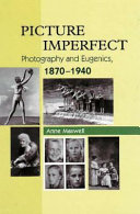Picture imperfect : photography and eugenics 1870-1940 /