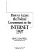 How to access the federal government on the Internet, 1997 /