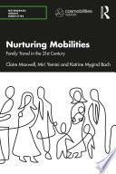 Nurturing mobilities : family travel in the 21st century /