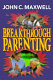 Breakthrough parenting /