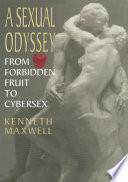 A sexual odyssey : from forbidden fruit to cybersex /