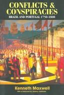 Conflicts and conspiracies: Brazil and Portugal, 1750-1808 /