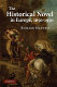The historical novel in Europe, 1650-1950 /