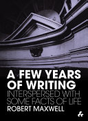 A few years of writing : interspersed with some facts of life /