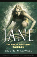 Jane : the woman who loved Tarzan /