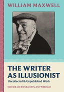 The writer as illusionist : uncollected & unpublished work /