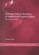 A global political economy of intellectual property rights : the new enclosures? /
