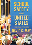 School safety in the United States : a reasoned look at the rhetoric /