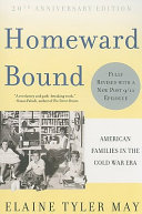 Homeward bound : American families in the Cold War era /