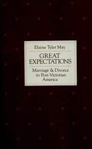 Great expectations : marriage and divorce in post-Victorian America /
