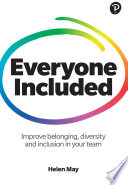 Everyone included : improve belonging, diversity and inclusion in your team /