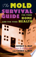 The mold survival guide for your home and for your health /