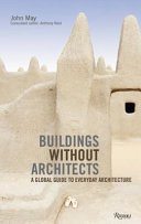 Buildings without architects : a global guide to everyday architecture /