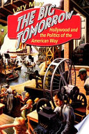 The big tomorrow : Hollywood and the politics of the American way /