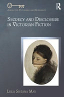 Secrecy and disclosure in Victorian fiction /