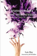 Transgenders and intersexuals : everything you ever wanted to know but couldn't think of the question : a resource book for the general community /