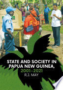 State and society in Papua New Guinea, 2001-2021 /