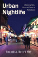 Urban nightlife : entertaining race, class, and culture in public space /