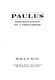 Paulus ; reminiscences of a friendship.