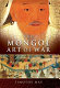 The Mongol art of war : Chinggis Khan and the Mongol military system /