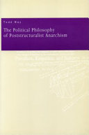 The political philosophy of poststructuralist anarchism /