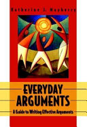 Everyday arguments : a guide to writing and reading effective arguments /
