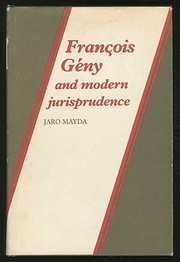 Francois Geny and modern jurisprudence /