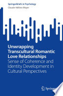 Unwrapping Transcultural Romantic Love Relationships : Sense of Coherence and Identity Development in Cultural Perspectives /