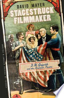 Stagestruck filmmaker : D.W. Griffith & the American theatre /