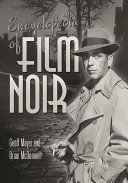 Encyclopedia of film noir /