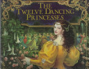 The twelve dancing princesses /