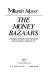 The money bazaars : understanding the banking revolution around us /