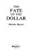 The fate of the dollar /