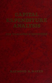 Capital expenditure analysis for managers and engineers /