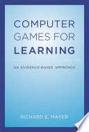 Computer games for learning : an evidence-based approach /