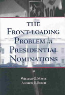 The front-loading problem in presidential nominations /