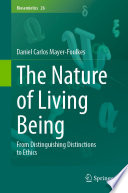 The Nature of Living Being : From Distinguishing Distinctions to Ethics /
