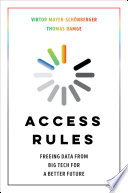 Access rules : freeing data from big tech for a better future /