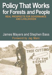 Policy that works for forests and people : real prospects for governance and livelihoods /