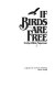 If birds are free : a novel /