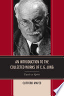 An introduction to the collected works of C.G. Jung : psyche as spirit /