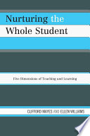 Nurturing the whole student : five dimensions of teaching and learning /