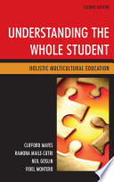 Understanding the whole student : holistic multicultural education /