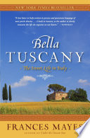 Bella Tuscany : the sweet life in Italy /