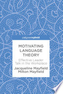 Motivating language theory : effective leader talk in the workplace /