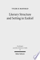 Literary structure and setting in Ezekiel /