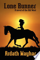 Lone runner : a novel of the old West /