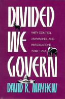 Divided we govern : party control, lawmaking, and investigations, 1946-1990 /