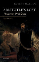 Aristotle's lost Homeric problems : textual studies /