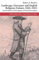 Landscape, literature, and English religious culture, 1660-1800 : Samuel Johnson and languages of natural description /